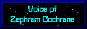 Hear Zephram Cochrane
